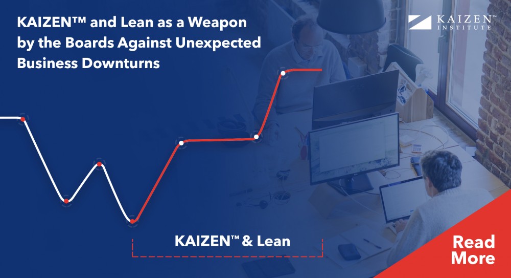 KAIZEN™ and Lean as a Weapon by the Boards Against Unexpected Business Downturns 